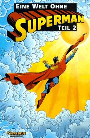 Eine Welt ohne Superman : Teil 2